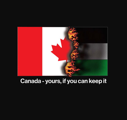 Canada Yours if you can keep it  Unisex t-shirt